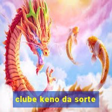 clube keno da sorte